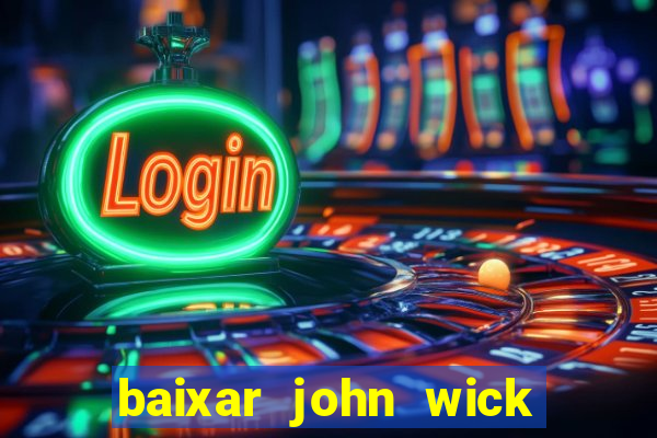 baixar john wick de volta ao jogo mega